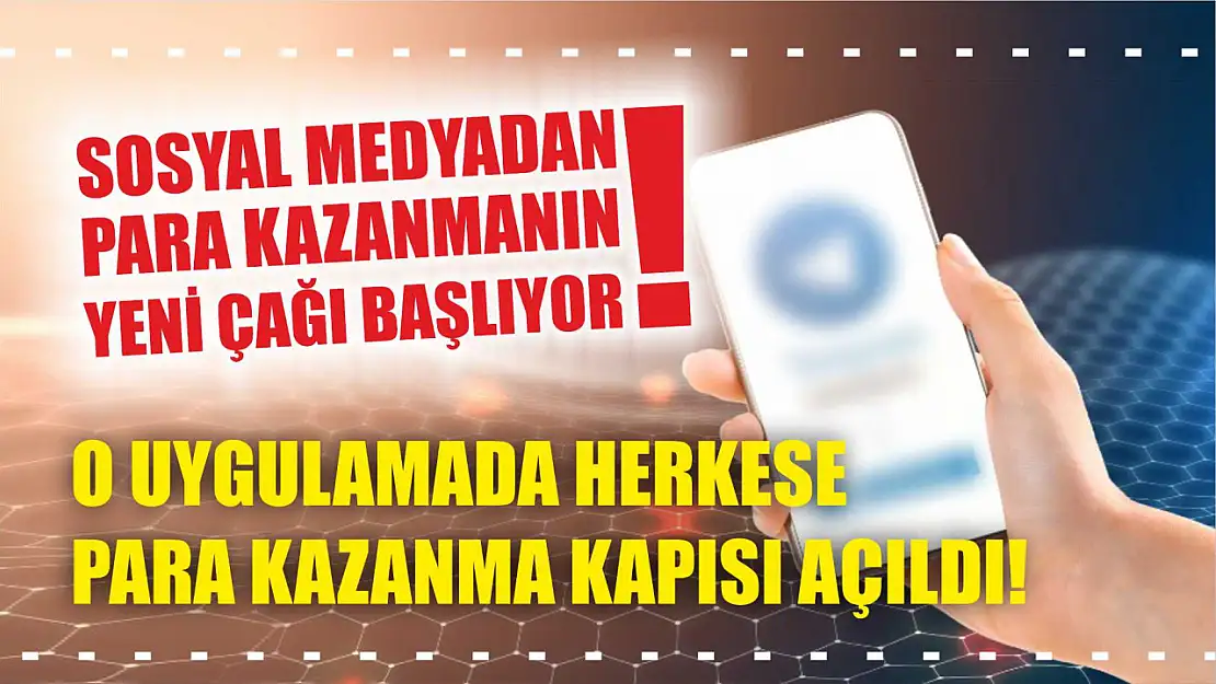 O Uygulamada Herkese Para Kazanma Kapısı Açıldı!