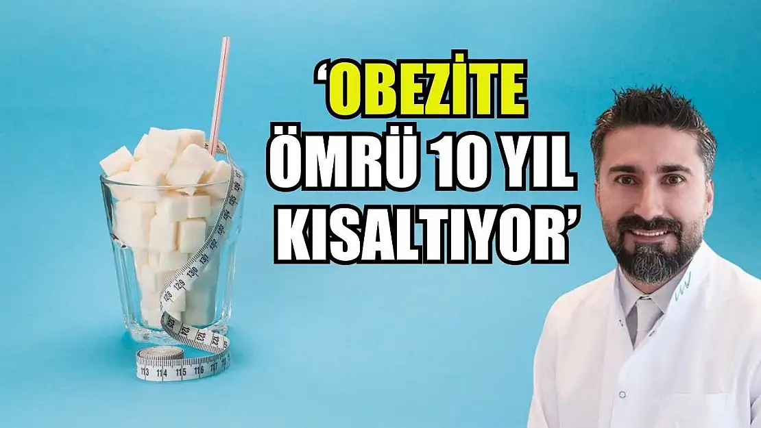 'Obezite ömrü 10 yıl kısaltıyor'