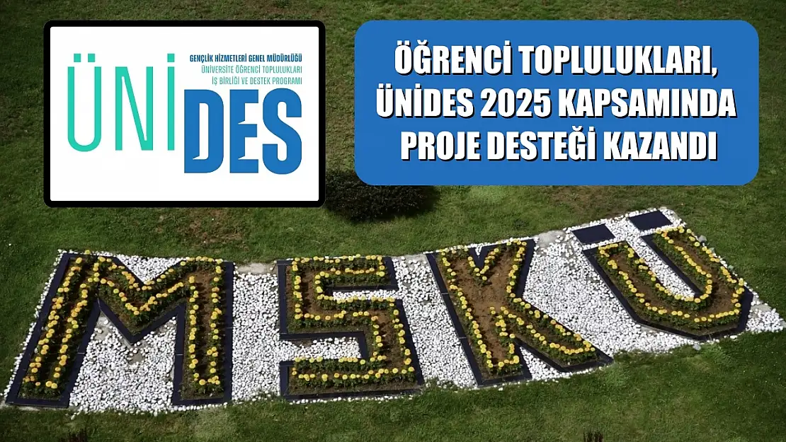 Öğrenci toplulukları, ÜNİDES 2025 kapsamında proje desteği kazandı