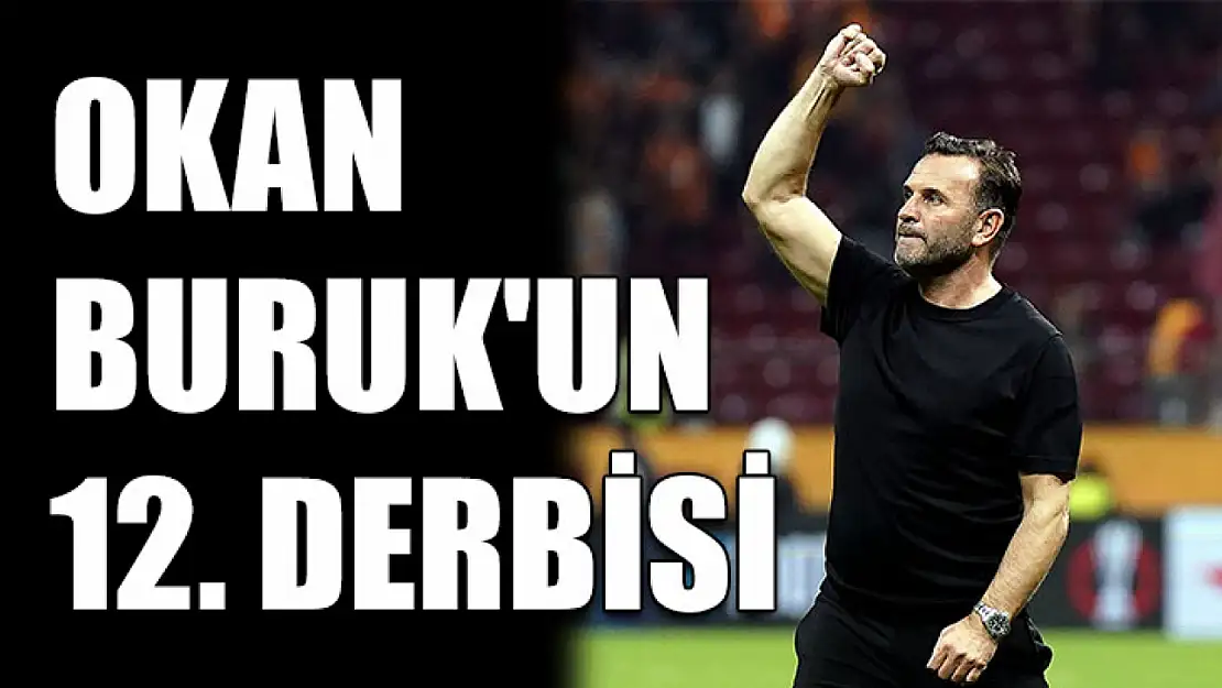 Okan Buruk'un 12. derbisi