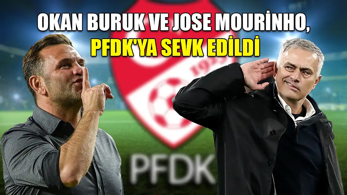 Okan Buruk ve Jose Mourinho, PFDK'ya sevk edildi