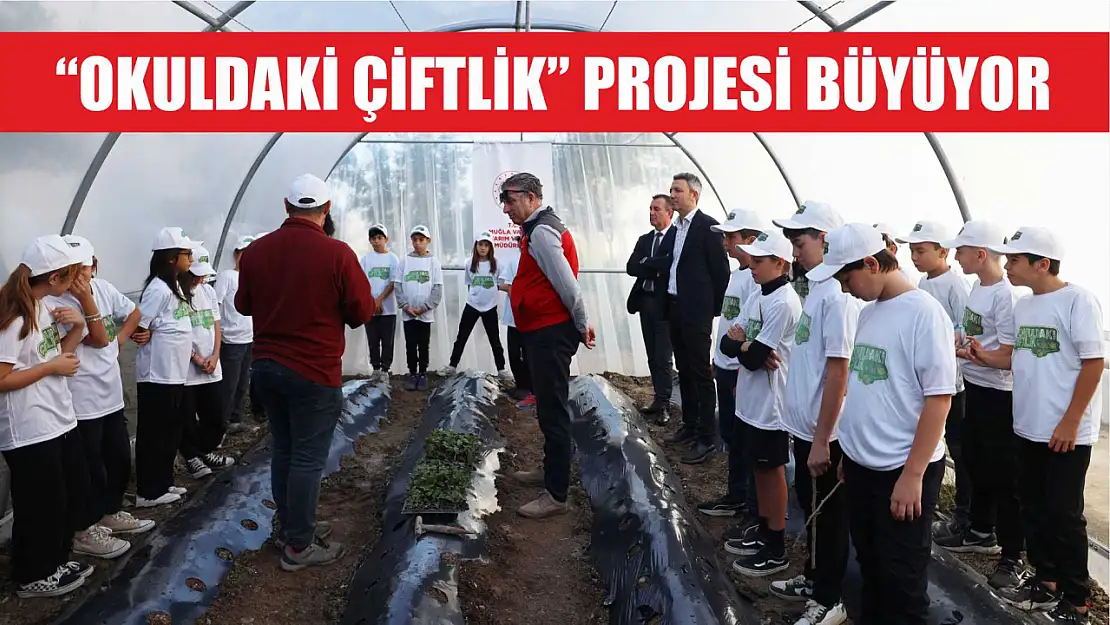 'Okuldaki Çiftlik' projesi büyüyor