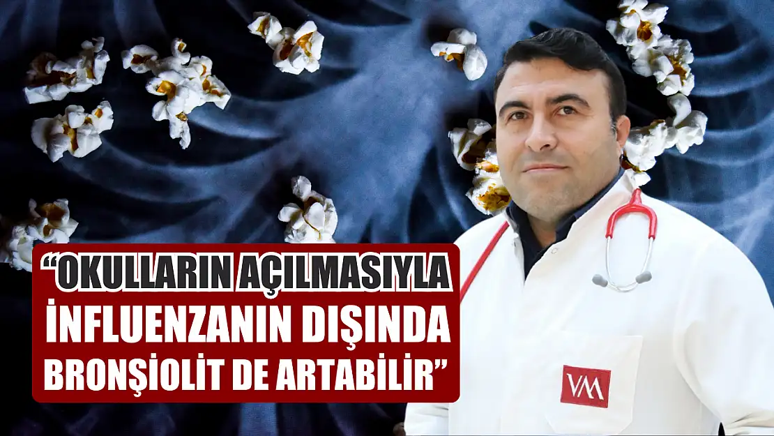 'Okulların açılmasıyla influenzanın dışında bronşiolit de artabilir'