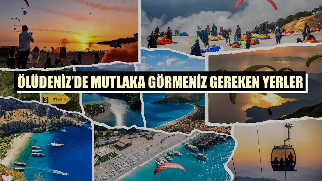 Ölüdeniz'de mutlaka görmeniz gereken yerler