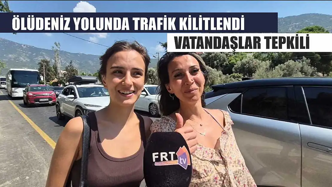 Ölüdeniz Yolunda Trafik Kilitlendi: Vatandaşlar Tepkili