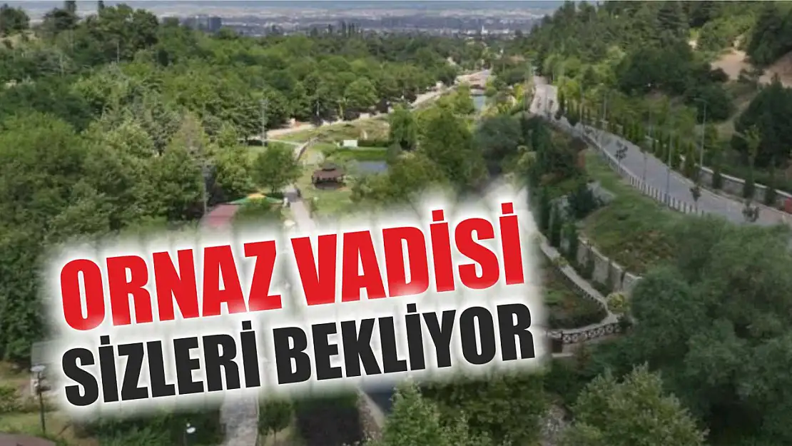 Ornaz Vadisi sizleri bekliyor