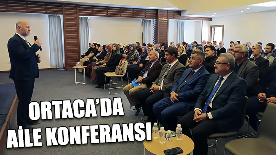 Ortaca'da aile konferansı