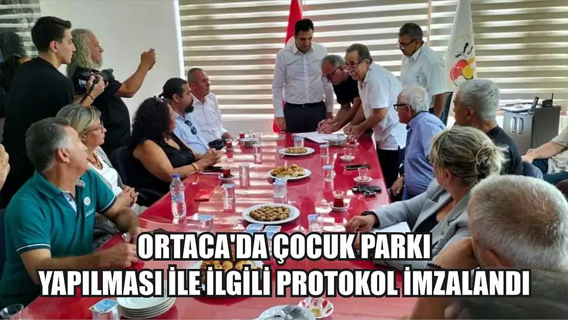 Ortaca'da çocuk parkı yapılması ile ilgili protokol imzalandı