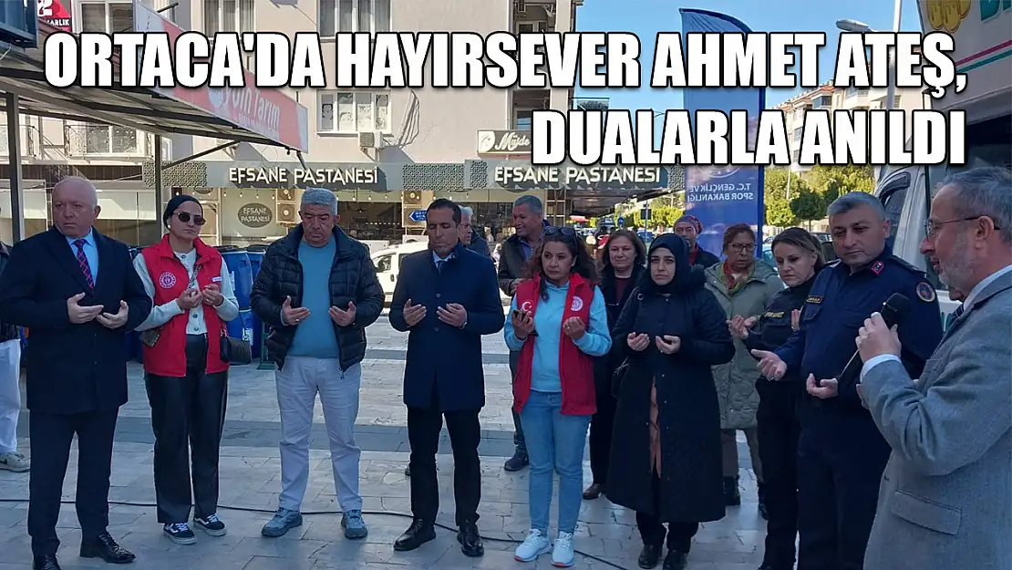 Ortaca'da hayırsever Ahmet Ateş, dualarla anıldı