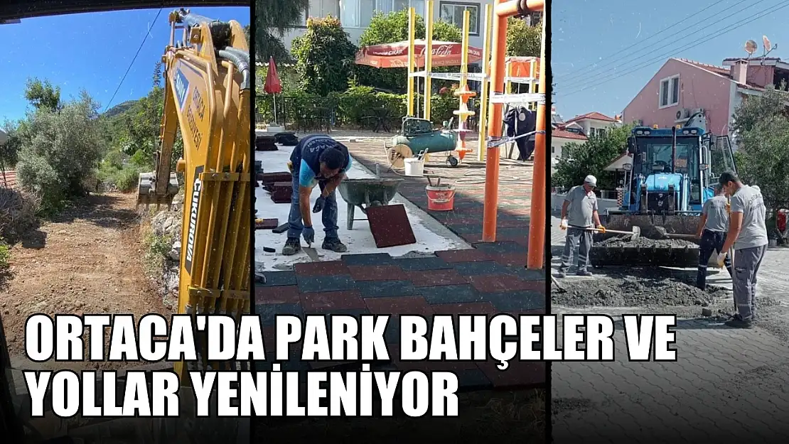 Ortaca'da Park Bahçeler ve Yollar Yenileniyor