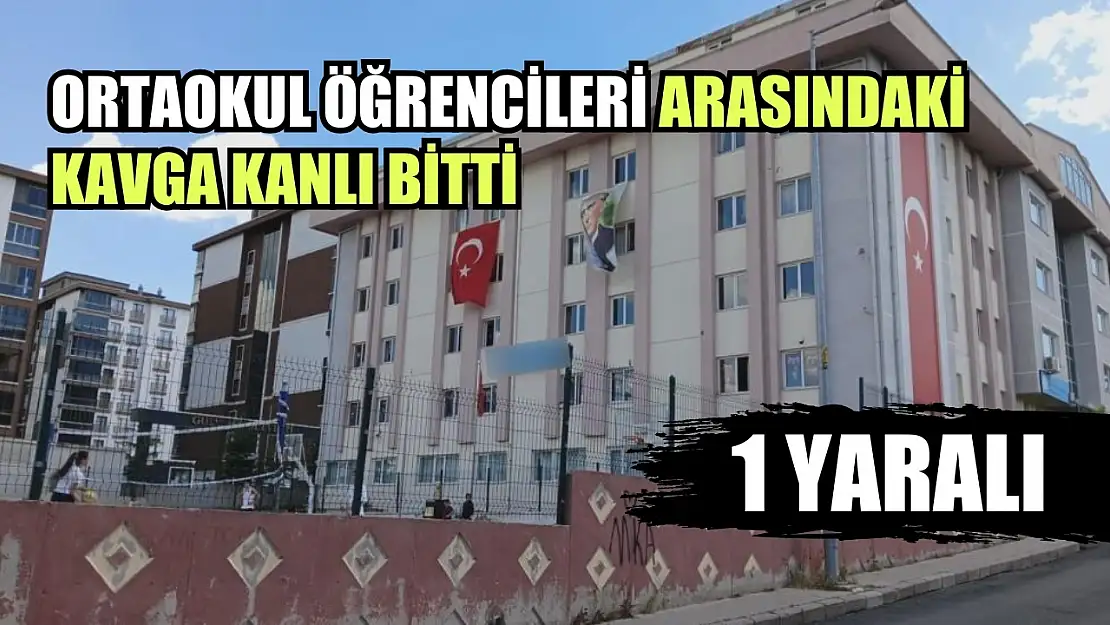 Ortaokul öğrencileri arasındaki kavga kanlı bitti: 1 yaralı