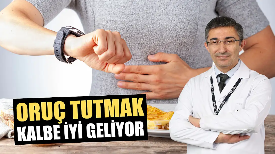 Oruç tutmak kalbe iyi geliyor