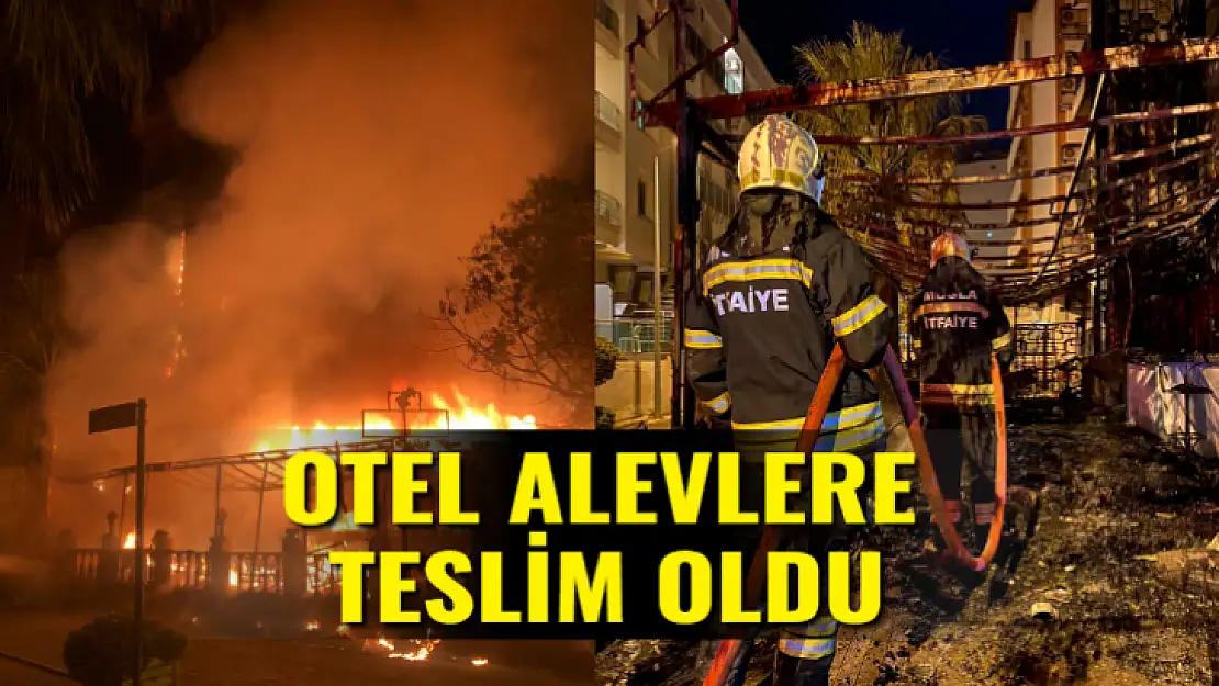 OTEL ALEVLERE TESLİM OLDU