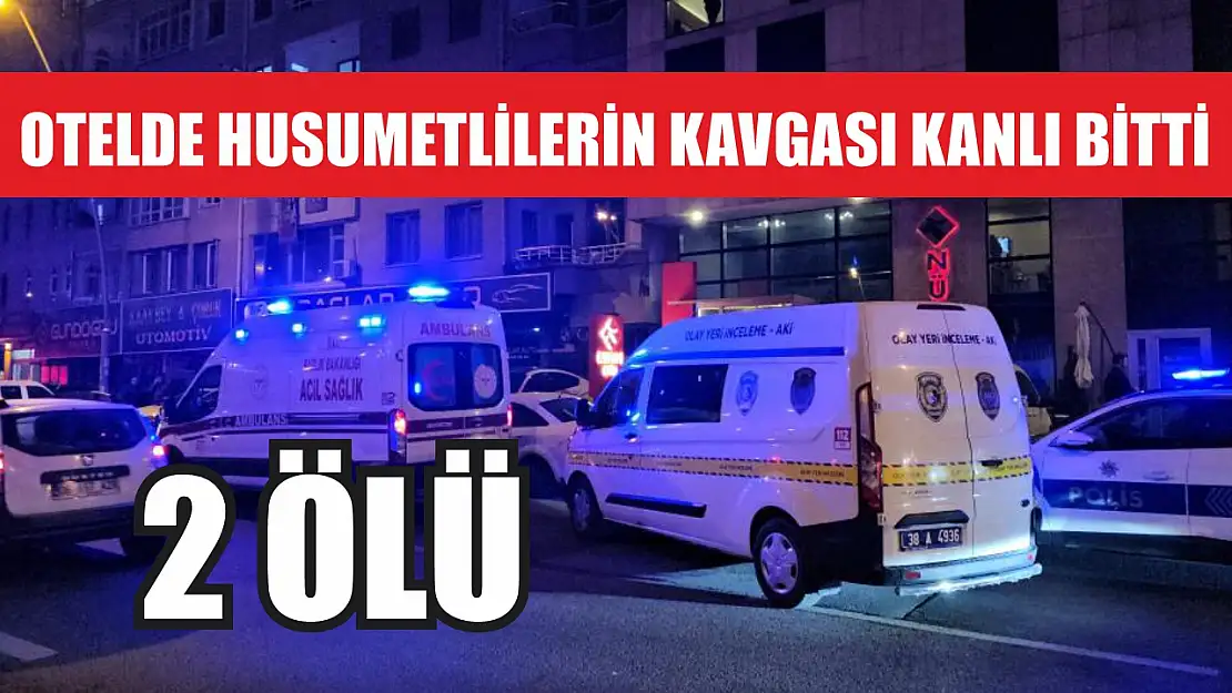 Otelde husumetlilerin kavgası kanlı bitti: 2 ölü