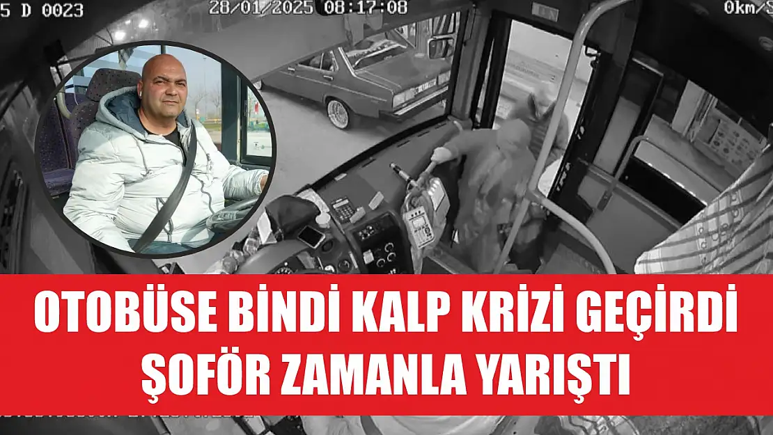 Otobüse bindi kalp krizi geçirdi, şoför zamanla yarıştı