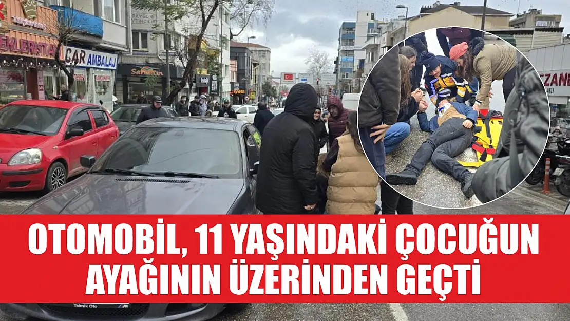 Otomobil, 11 yaşındaki çocuğun ayağının üzerinden geçti