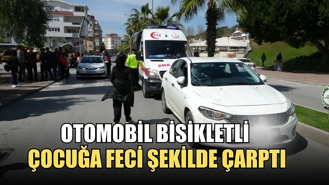 Otomobil bisikletli çocuğa feci şekilde çarptı