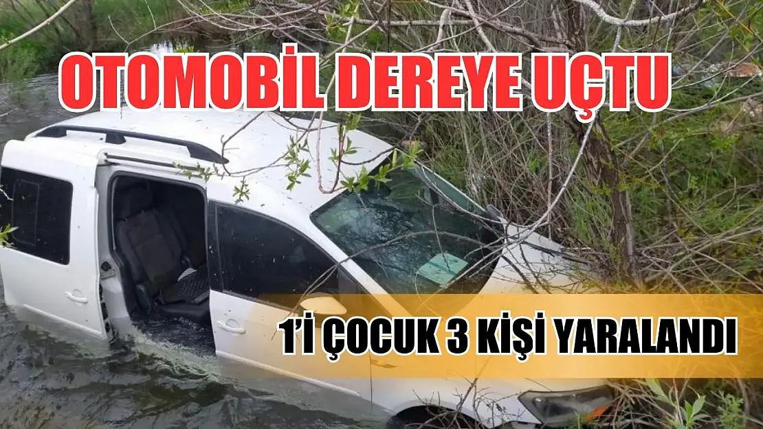 Otomobil dereye uçtu: 1'i çocuk 3 kişi yaralandı