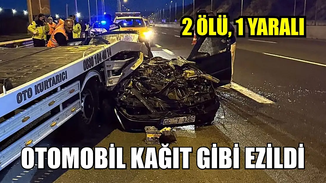 Otomobil kağıt gibi ezildi: 2 ölü, 1 yaralı