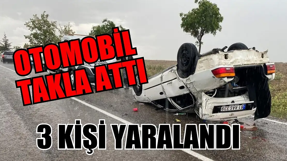 Otomobil takla attı: 3 yaralı