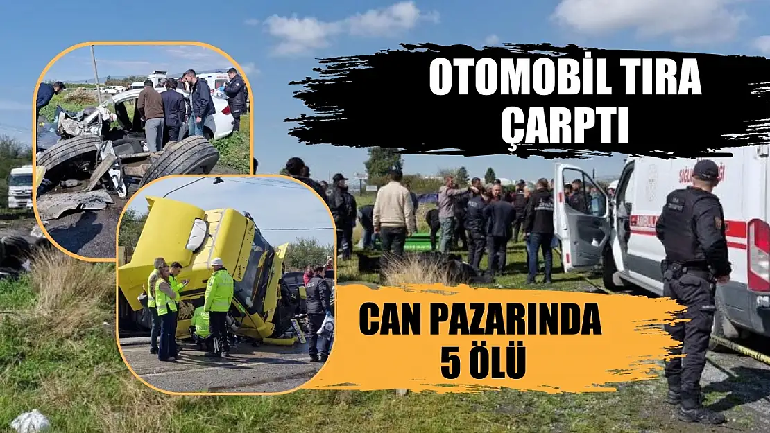 Otomobil tıra çarptı, can pazarında 5 ölü