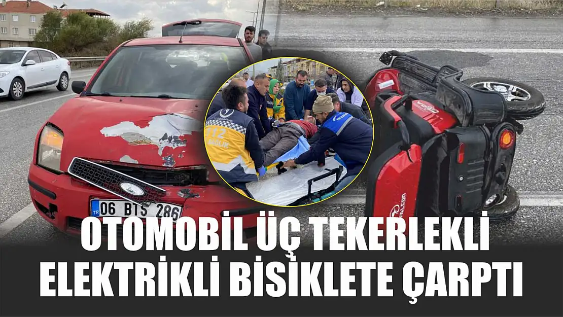 Otomobil üç tekerlekli elektrikli bisiklete çarptı: 1 ağır yaralı