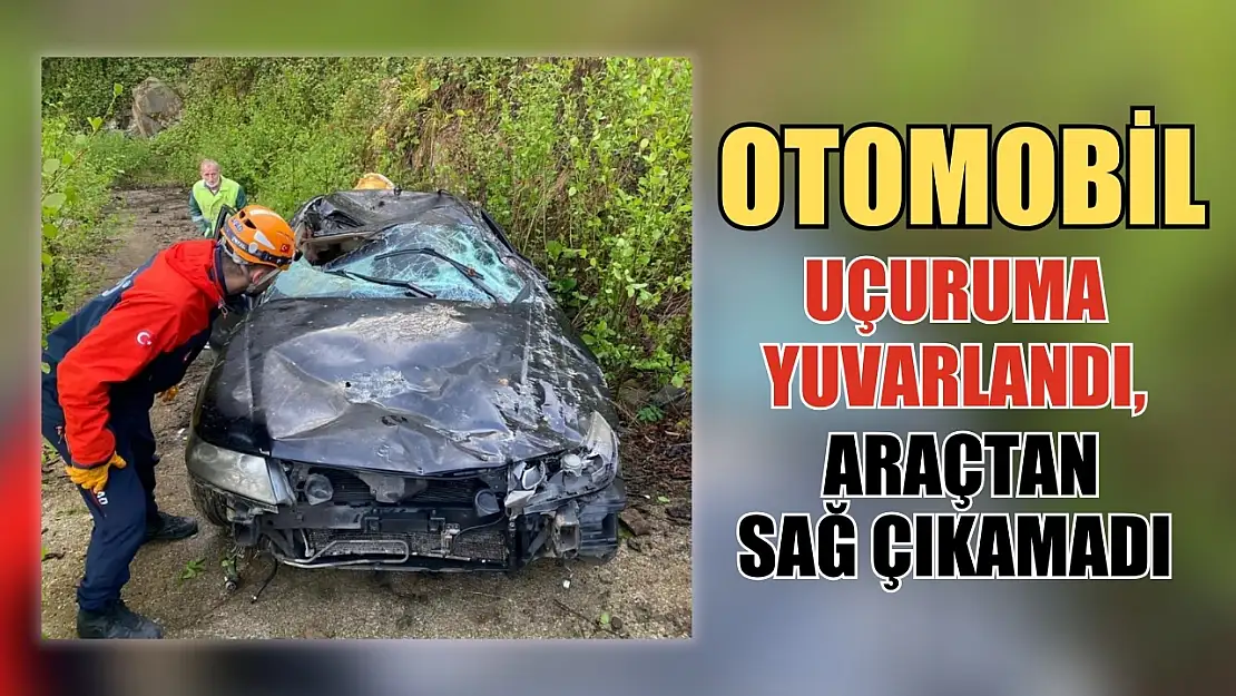 Otomobil uçuruma yuvarlandı, araçtan sağ çıkamadı