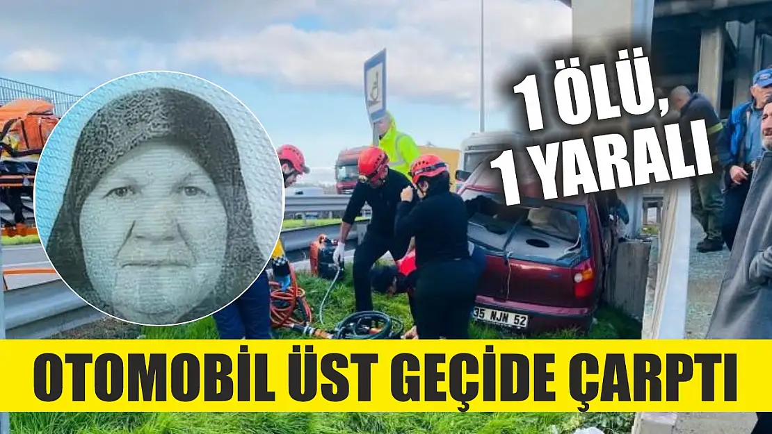 Otomobil üst geçide çarptı: 1 ölü, 1 yaralı