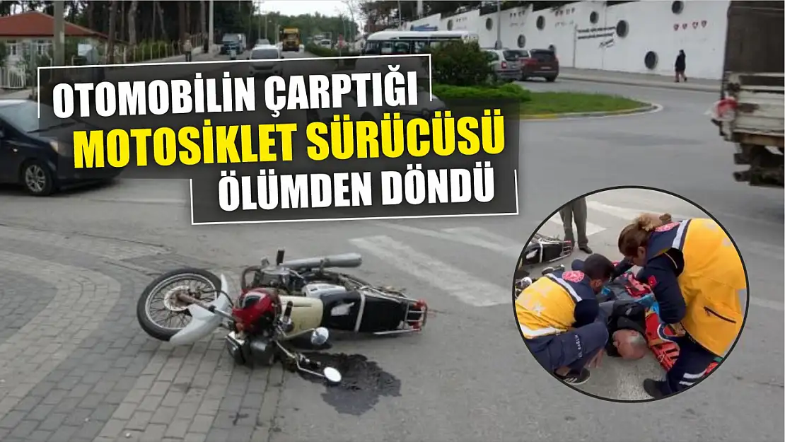 Otomobilin çarptığı motosiklet sürücüsü ölümden döndü