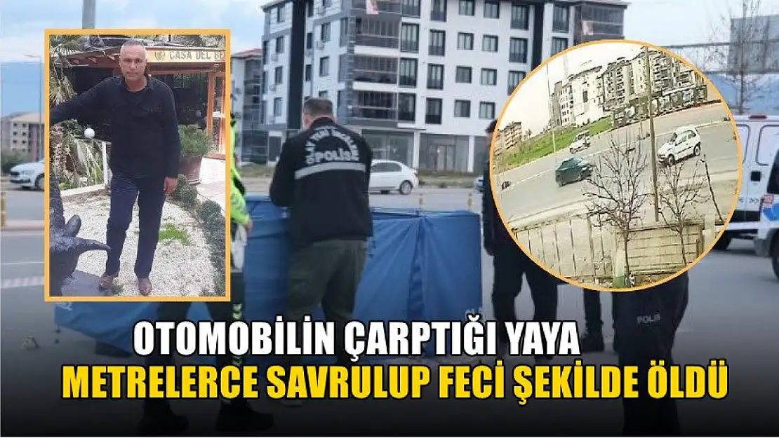 Otomobilin çarptığı yaya metrelerce savrulup feci şekilde öldü