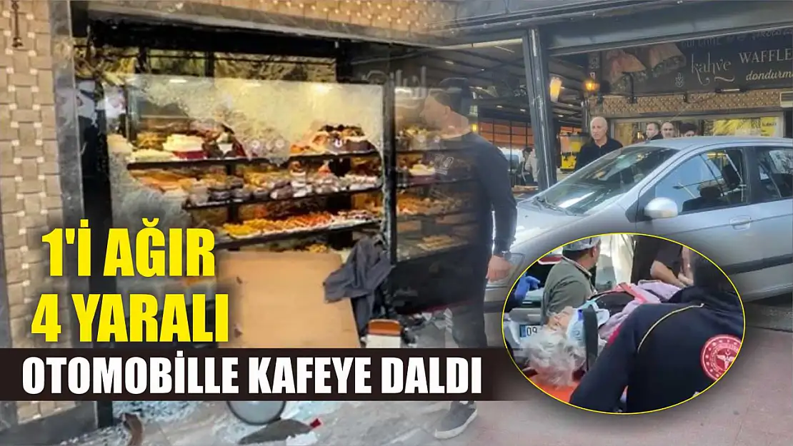 Otomobille kafeye daldı: 1'i ağır 4 yaralı