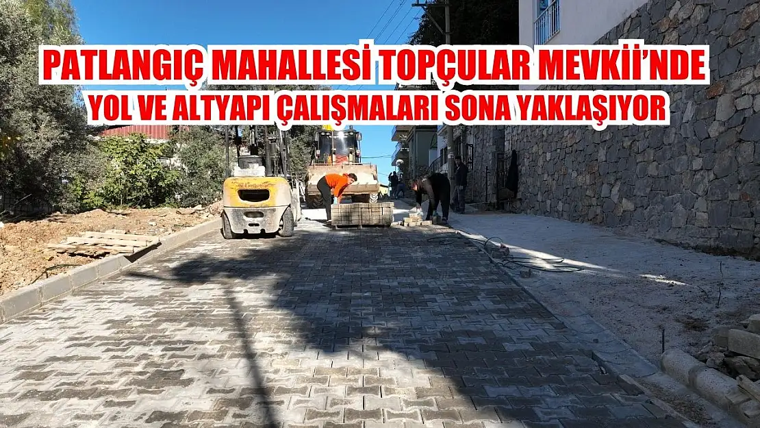 Patlangıç Mahallesi Topçular Mevkii'nde Yol ve Altyapı Çalışmaları Sona Yaklaşıyor