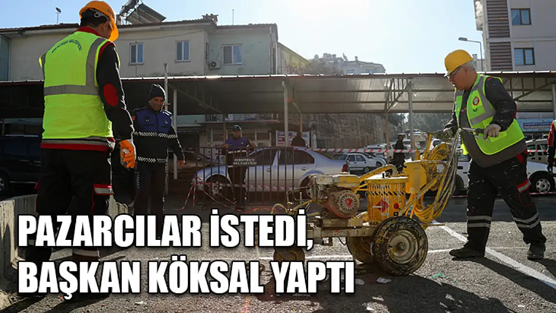 Pazarcılar istedi, Başkan Köksal yaptı