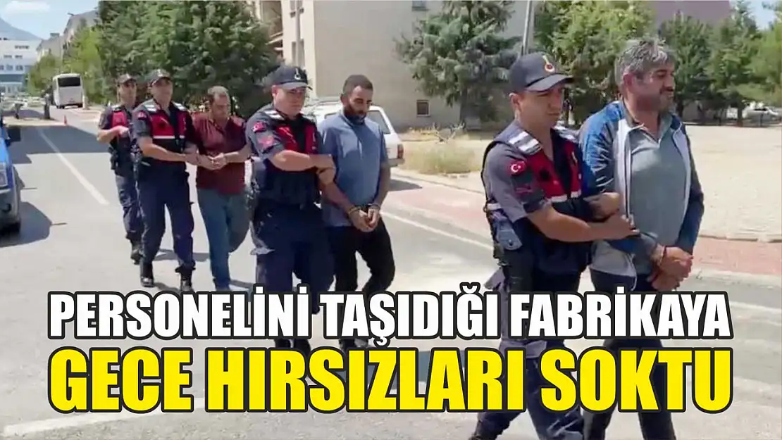 Personelini taşıdığı fabrikaya gece hırsızları soktu