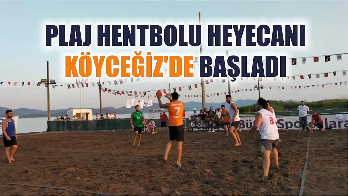 Plaj Hentbolu Heyecanı Köyceğiz'de Başladı: Gösteri Maçıyla Açılış