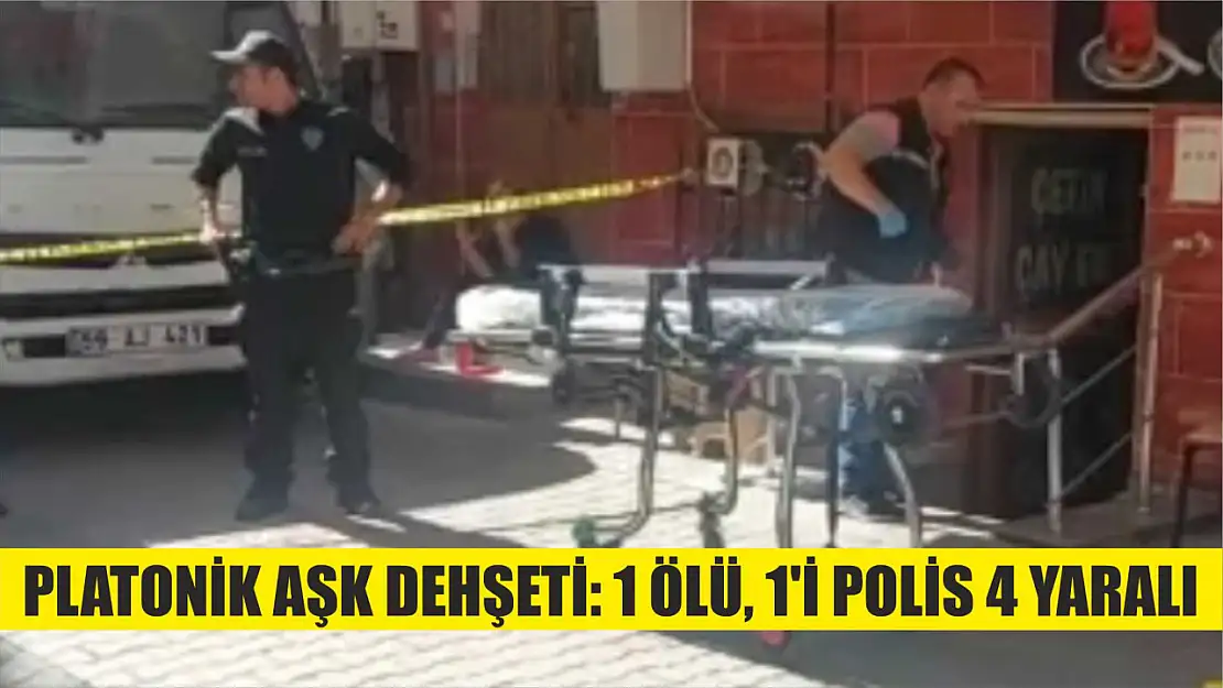 Platonik aşk dehşeti: 1 ölü, 1'i polis 4 yaralı