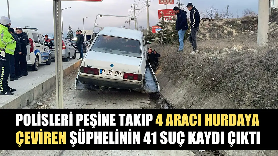 Polisleri peşine takıp 4 aracı hurdaya çeviren şüphelinin 41 suç kaydı çıktı