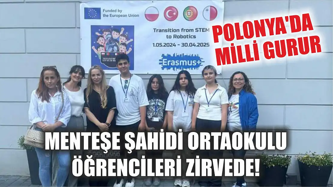 Polonya'da Milli Gurur: Menteşe Şahidi Ortaokulu Öğrencileri Zirvede!