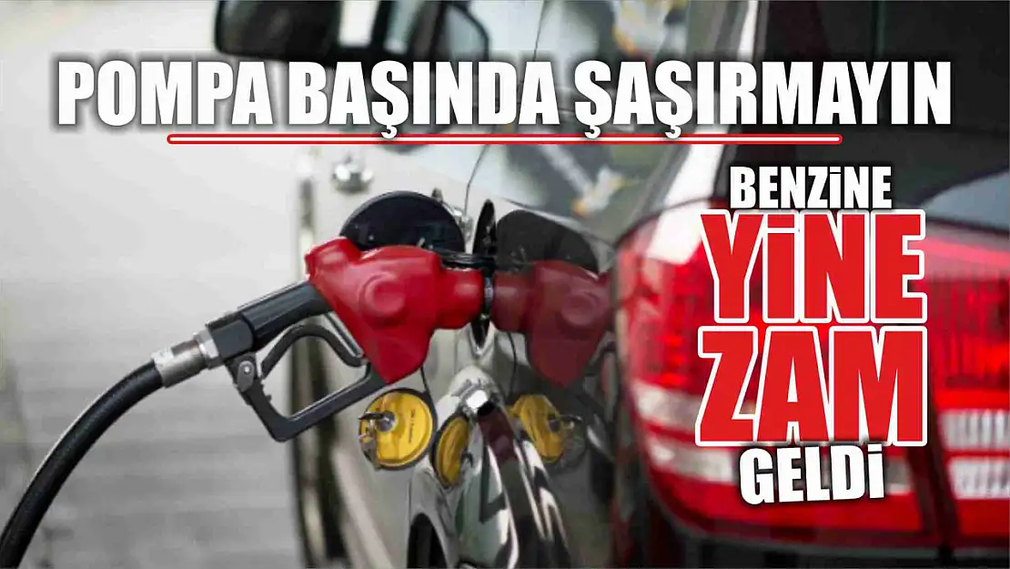 Pompa başında şaşırmayın benzine yine zam geldi