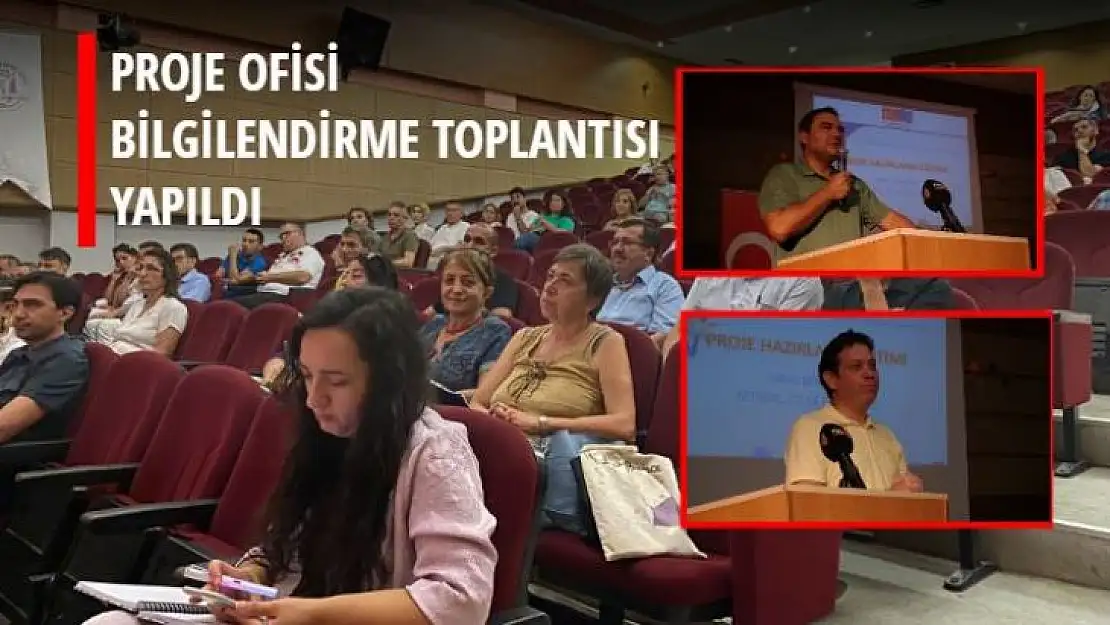 PROJE OFİSİ BİLGİLENDİRME TOPLANTISI YAPILDI