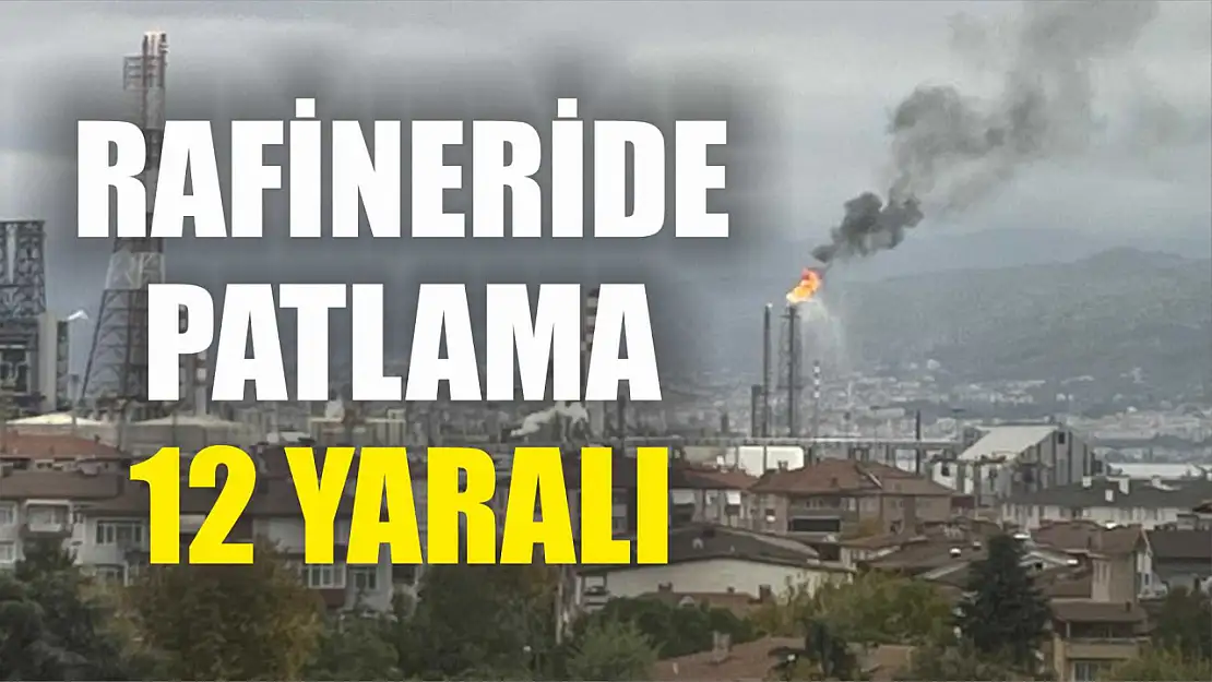 Rafineride patlama: 12 yaralı