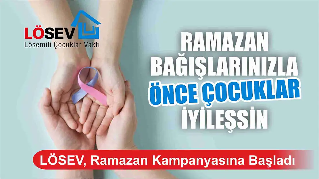 Ramazan Bağışlarınızla Önce Çocuklar İyileşsin