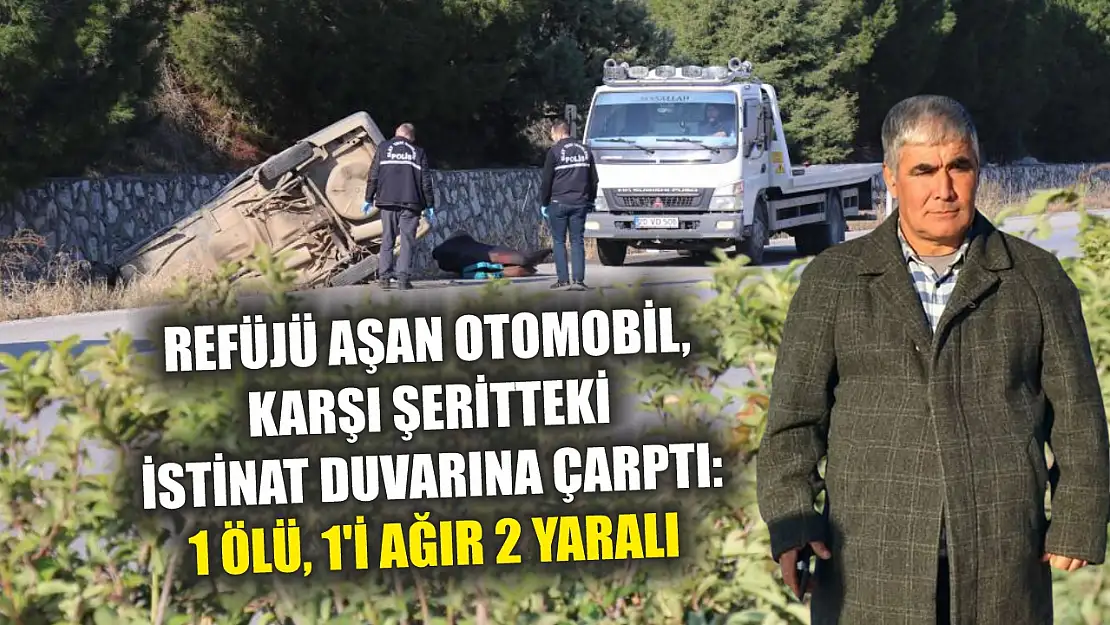 Refüjü aşan otomobil, karşı şeritteki istinat duvarına çarptı: 1 ölü, 1'i ağır 2 yaralı