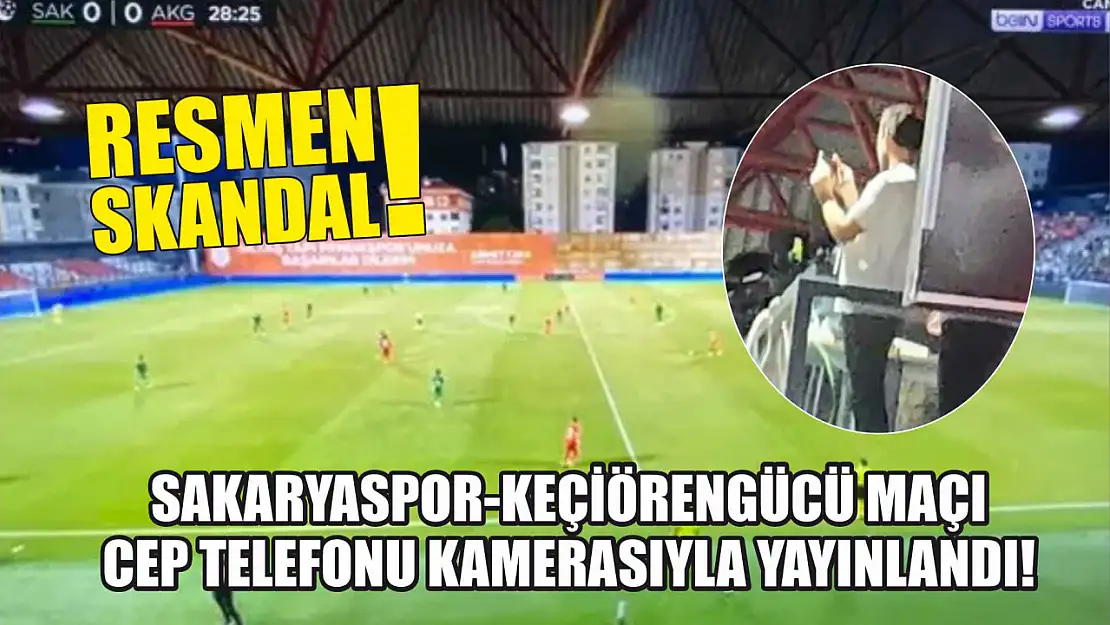 Resmen Skandal! Sakaryaspor-Keçiörengücü maçı cep telefonu kamerasıyla yayınlandı!