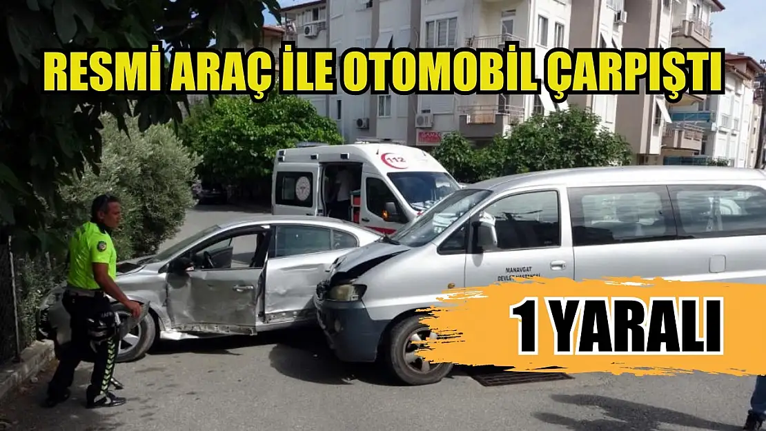 Resmi araç ile otomobil çarpıştı: 1 yaralı