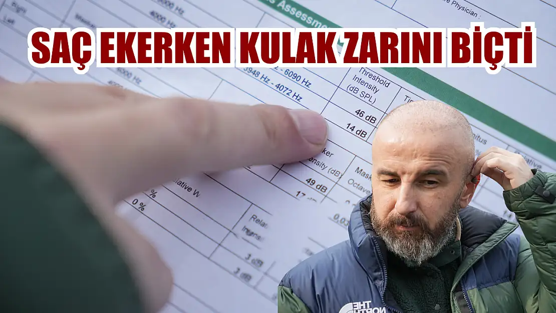 Saç ekerken kulak zarını biçti