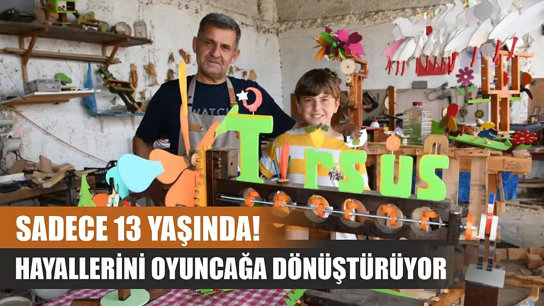 Sadece 13 yaşında! Hayallerini oyuncağa dönüştürüyor