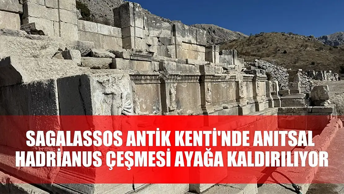 Sagalassos Antik Kenti'nde anıtsal Hadrianus Çeşmesi ayağa kaldırılıyor