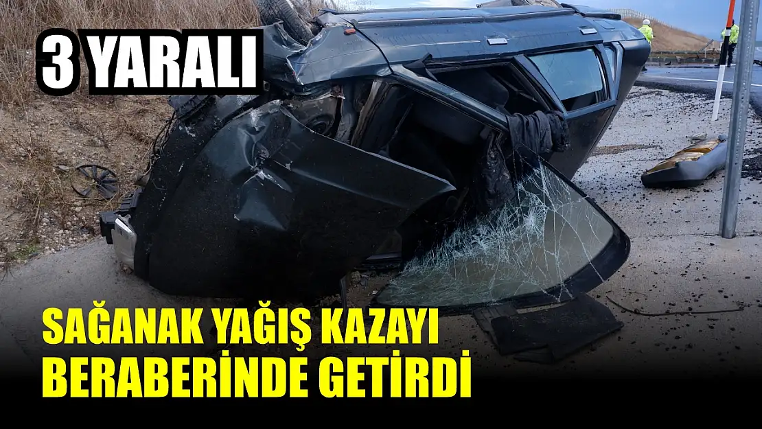 Sağanak yağış kazayı beraberinde getirdi: 3 yaralı