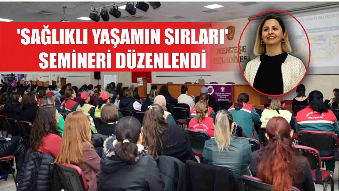 'Sağlıklı Yaşamın Sırları' semineri düzenlendi